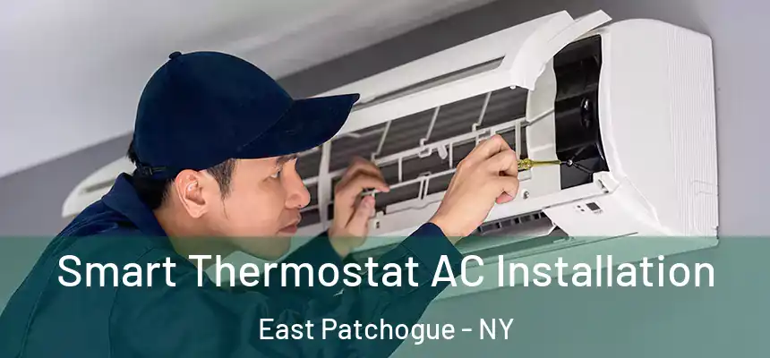  Smart Thermostat AC Installation East Patchogue - NY